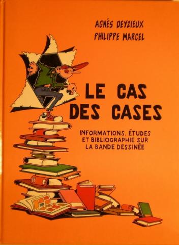 Comics - Reference Books - Agnès DEYZIEUX & Philippe MARCEL - Le Cas des cases - Informations, études et bibliographie sur la bande dessinée