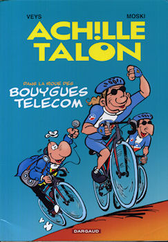 Bande Dessinée - ACHILLE TALON - MOSKI - Greg - Achille Talon dans la roue des Bouygues Telecom - Tour de France - album promotionnel format A5