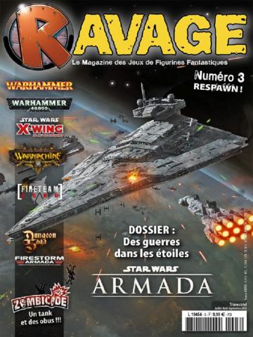 Ravage n° 3 - juillet-août-septembre 2015 - Respawn!/Dossier : Des guerres dans les étoiles Star Wars Armada