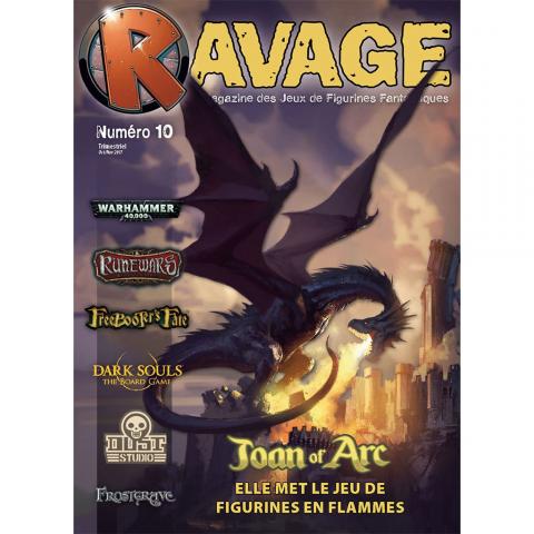 Ravage n° 10 - octobre-novembre 2017 - Joan of Arc : Elle met le jeu de figurines en flammes/Warhammer 40.000/Runewars/FreeBooter's Fate/Dark Souls The Board Game/Dust Studio/Frostgrave